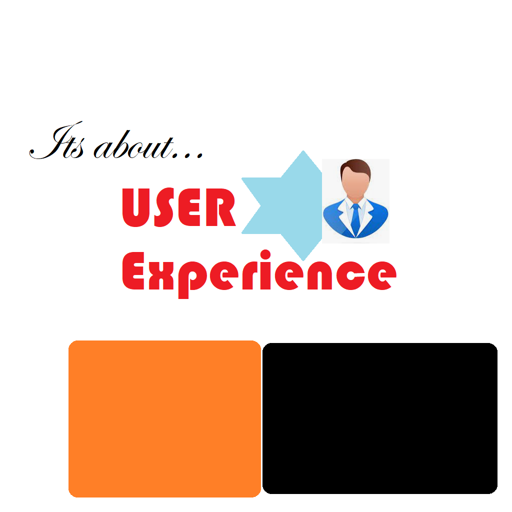 It’s about User Experience