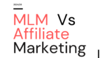 Affiliate Marketing vs MLM