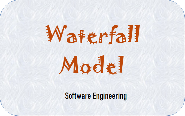 Waterfall Model in Software Engineering: A Comprehensive Guide