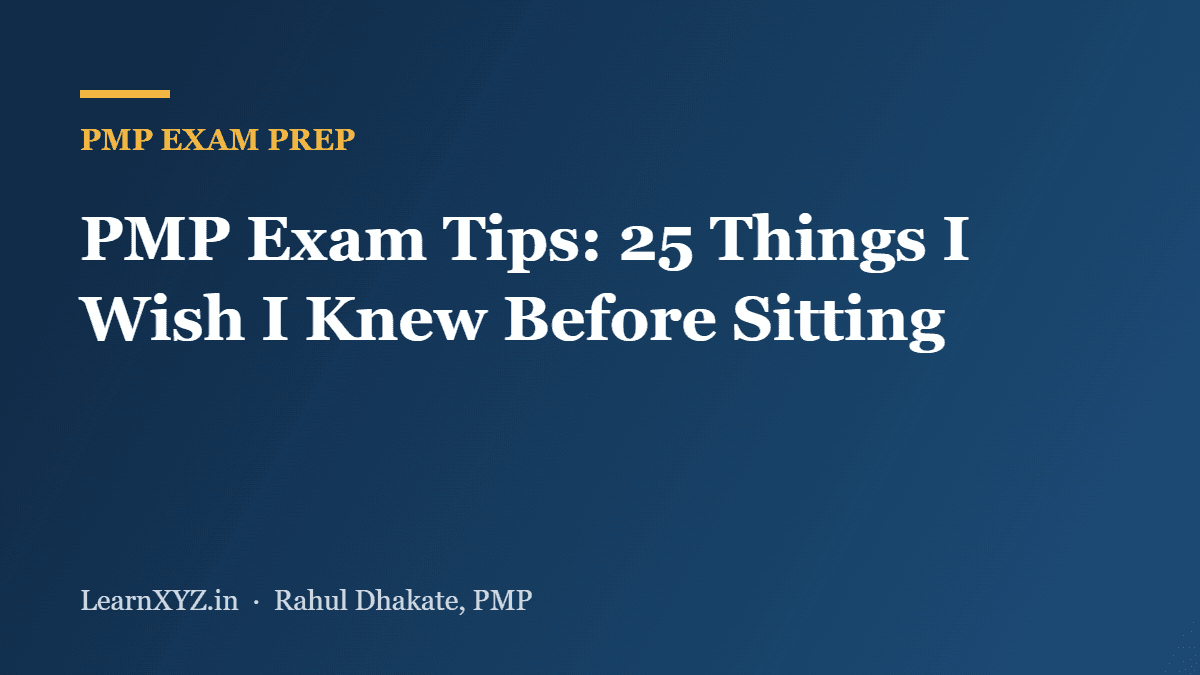 PMP Exam Tips: 25 Things I Wish I Knew Before Sitting