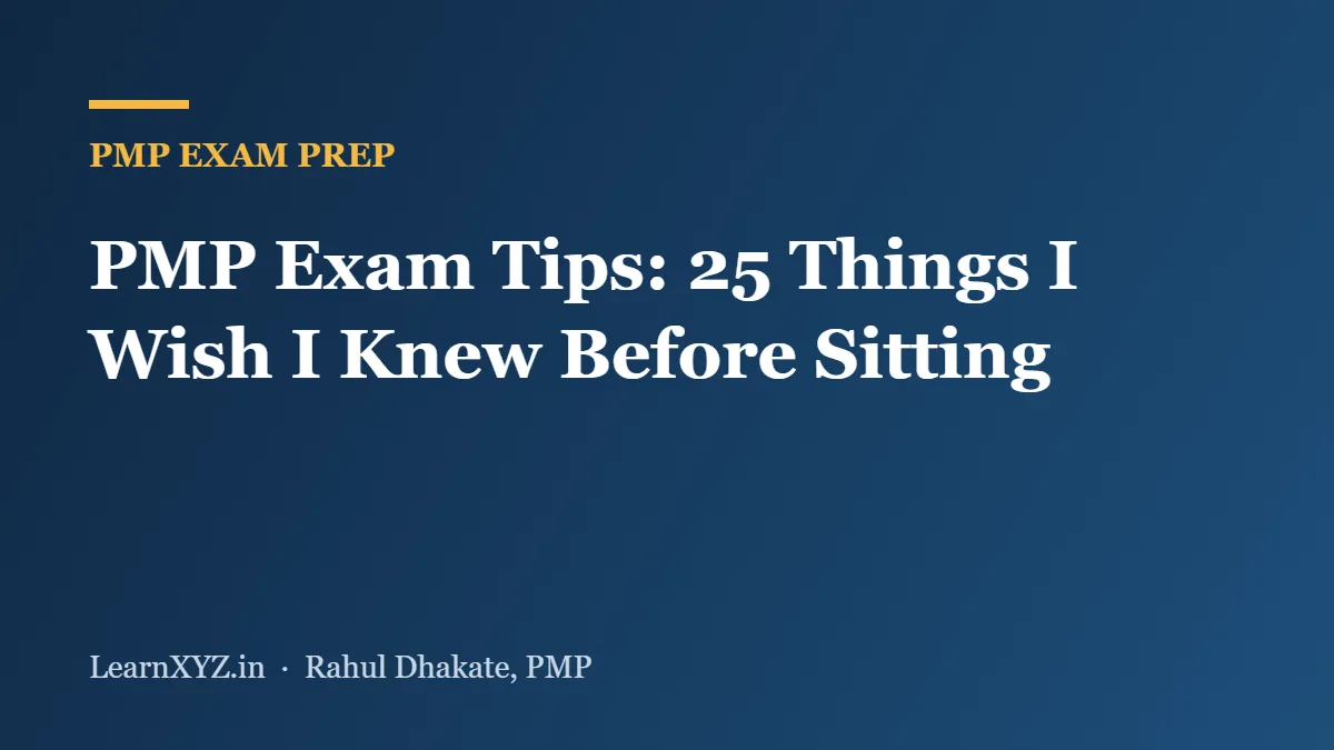 PMP Exam Tips: 25 Things I Wish I Knew Before Sitting