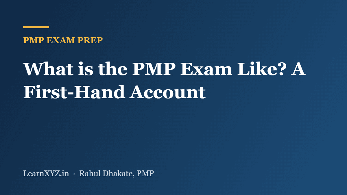 What is the PMP Exam Like? A First-Hand Account