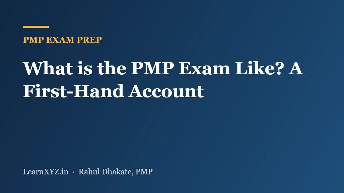 What is the PMP Exam Like? A First-Hand Account